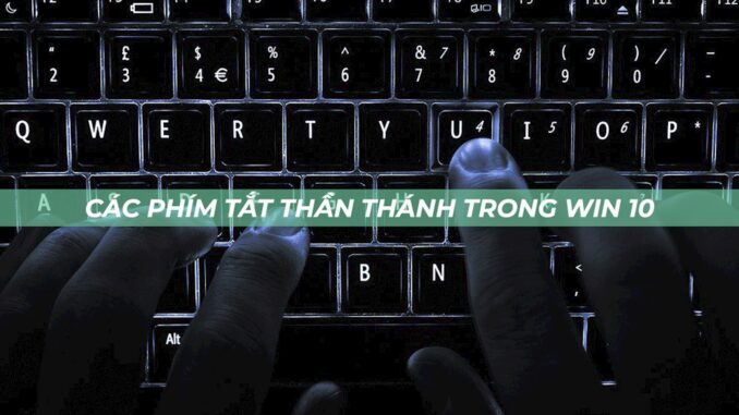 Các phím tắt giúp bạn sử dụng máy tính "pro" hơn