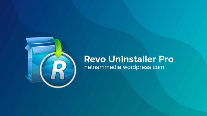 Sử dụng Revo Uninstaller Pro quét và xoá file lỗi